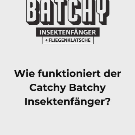 Wie funktioniert der Insektenfänger Catchy Batchy?