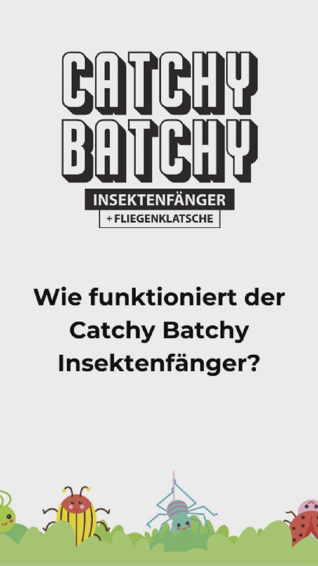 Video laden: Wie funktioniert der Insektenfänger Catchy Batchy?